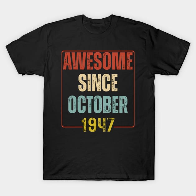 Awesome Since October 1947 Vintage Birthday T-Shirt by fishing for men